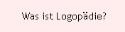 Was ist Logop&auml;die?
